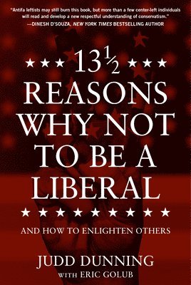 bokomslag 13 1/2 Reasons Why NOT To Be A Liberal