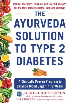 Jackie Christensen, Pat Crocker - Ayurveda Solution to Type 2 Diabetes, Inbunden