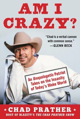 Chad Prather - AM I CRAZY?, Inbunden