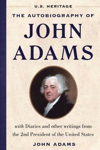 bokomslag Autobiography of John Adams (U.S. Heritage)
