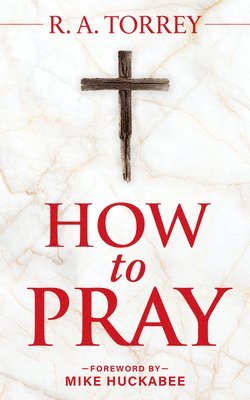 How to Pray and How to Study the Bible for Greatest Profit 1