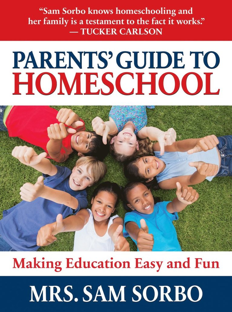 Sam Sorbo - Parents' Guide to Homeschool, Häftad