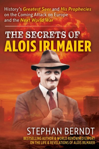 Stephan Berndt - Alois Irlmaier, Inbunden