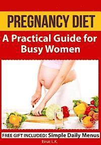 Robert Shveytser - Pregnancy Diet: A Practical Guide for Busy Women, Häftad