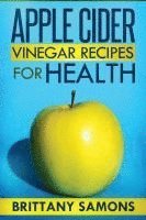 bokomslag Apple Cider Vinegar Recipes for Health