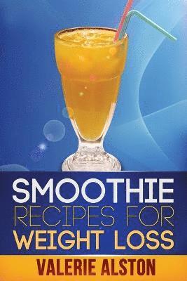 Alston Valerie, Valerie Alston - Smoothie Recipes for Weight Loss, Häftad