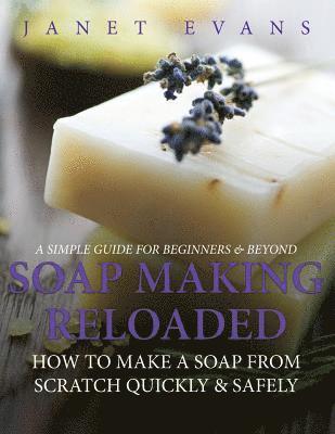 Janet Evans - Soap Making Reloaded, Häftad
