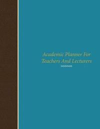 bokomslag Academic Planner for Teachers and Lecturers