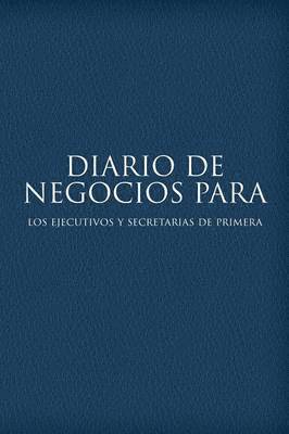 bokomslag Diario de Negocios Para Los Ejecutivos y Secretarias de Primera
