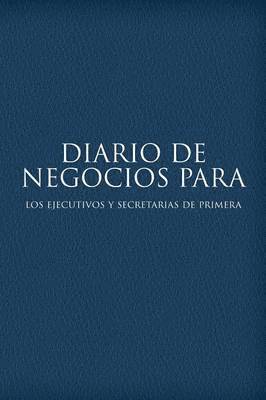 bokomslag Diario de Negocios Para Los Ejecutivos y Secretarias de Primera