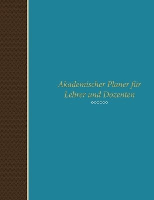 Akademischer Planer Fur Lehrer Und Dozenten 1