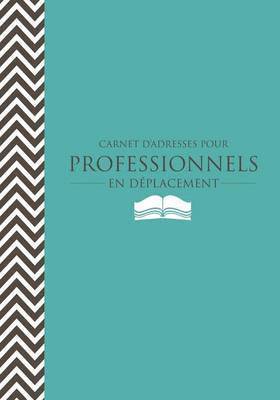 bokomslag Carnet D'Adresses Pour Professionnels En Deplacement