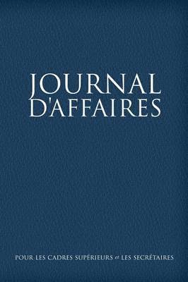 bokomslag Journal D'Affaires Pour Les Cadres Superieurs Et Les Secretaires