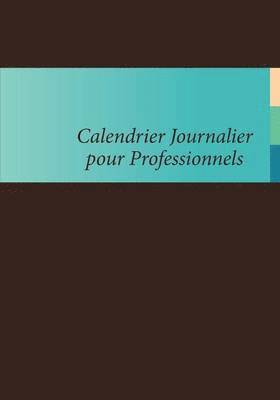 bokomslag Calendrier Journalier Pour Professionnels