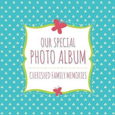 Speedy Publishing LLC, Speedy Publishing Llc - Our Special Photo Album, Häftad