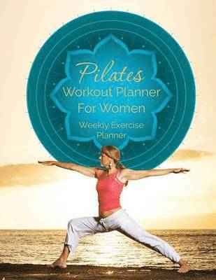 Speedy Publishing LLC, Speedy Publishing Llc - Pilates Workout Planner for Women, Häftad