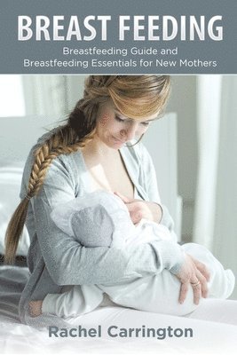 Rachel Carrington - Breast Feeding, Häftad