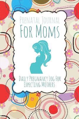 Speedy Publishing LLC, Speedy Publishing Llc - Prenatal Journal for Moms, Häftad