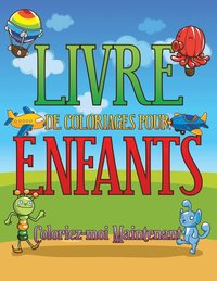 bokomslag Livre de Coloriages Pour Enfants Coloriez-Moi Maintenant