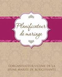 bokomslag Planificateur de Marriage L'Organisateur Ultime de La Jeune Mariee de Rougissante