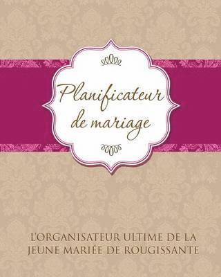 Planificateur de Marriage L'Organisateur Ultime de La Jeune Mariee de Rougissante 1