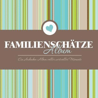 Familienschatze Album Ein Andenken-Album Voller Wertvoller Momente 1