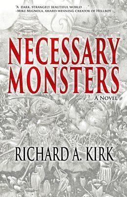 Richard A Kirk, Richard A. Kirk - Necessary Monsters, Häftad