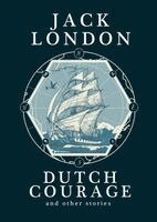 Jack London - Dutch Courage and Other Stories, Häftad