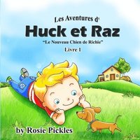 bokomslag Les Aventures d' Huck et Raz - Livre 1: Le Nouveau Chien de Richie
