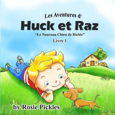 Les Aventures d' Huck et Raz - Livre 1: Le Nouveau Chien de Richie