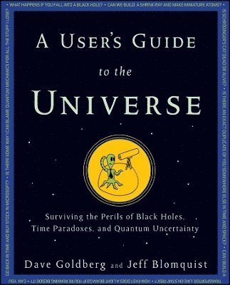 Dave Goldberg, Jeff Blomquist - User's Guide to the Universe, Inbunden