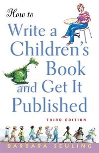bokomslag How to Write a Children's Book and Get It Published