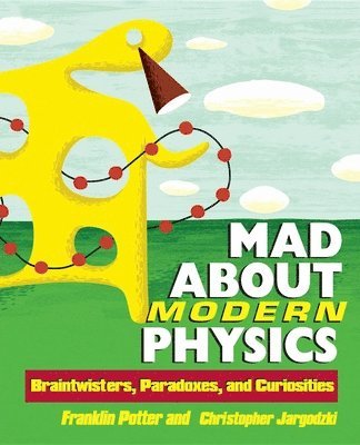 Mad about Modern Physics 1