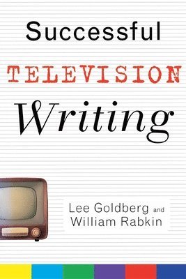 Lee Goldberg, William Rabkin - Successful Television Writing, Inbunden