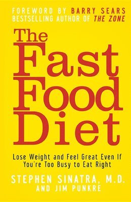 Stephen T Sinatra, Jim Punkre, Stephen T. Sinatra - Fast Food Diet, Inbunden