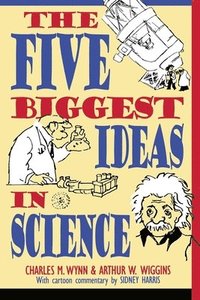 bokomslag The Five Biggest Ideas in Science