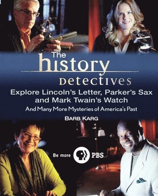 bokomslag History Detectives Explore Lincoln's Letter, Parker's Sax, and Mark Twain's Watch