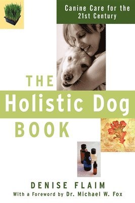 bokomslag The Holistic Dog Book