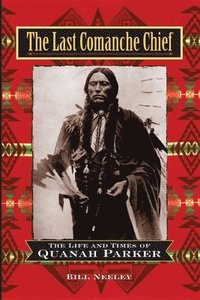 bokomslag The Last Comanche Chief