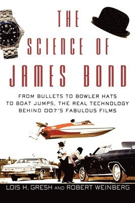 Lois H Gresh, Robert Weinberg - Science of James Bond, Inbunden