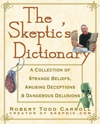 Robert Carroll - Skeptic's Dictionary, Inbunden