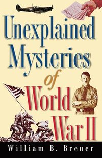 bokomslag Unexplained Mysteries of World War II