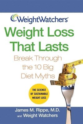 James M Rippe, Weight Watchers - Weight Watchers Weight Loss That Lasts, Inbunden