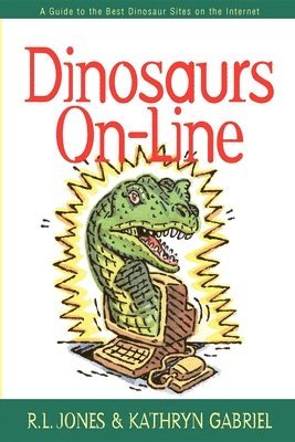 R.L. Jones, Kathryn Gabriel, R. L. Jones - Dinosaurs On-Line, Inbunden