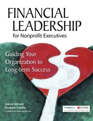 Jeanne Bell, Elizabeth Schaffer - Financial Leadership for Nonprofit Executives, Inbunden