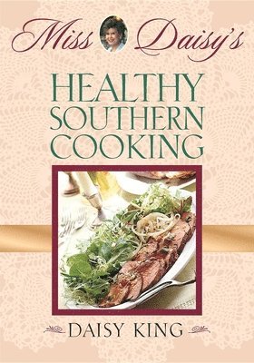 Miss Daisy's Healthy Southern Cooking 1