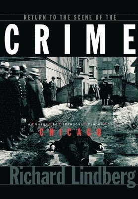 Richard Lindberg - Return to the Scene of the Crime, Inbunden