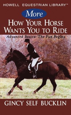 More How Your Horse Wants You to Ride 1