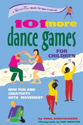 Paul Rooyackers - 101 More Dance Games for Children, Inbunden