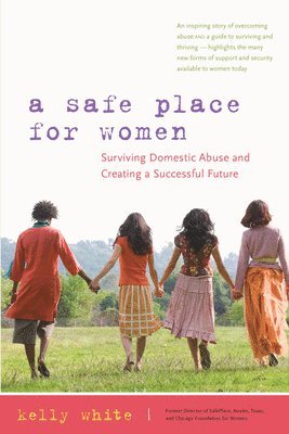 Kelly White - Safe Place for Women, Inbunden